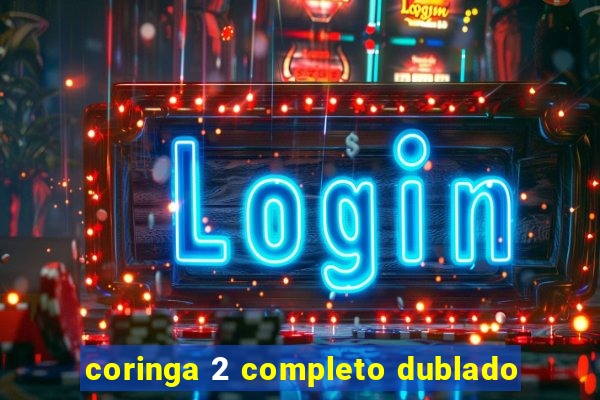 coringa 2 completo dublado